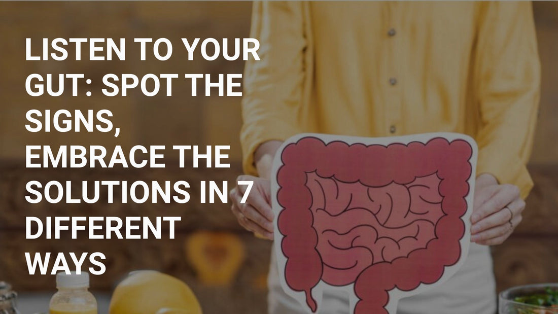 7 Signs That You Have Poor Gut Health And Solutions to Improve It