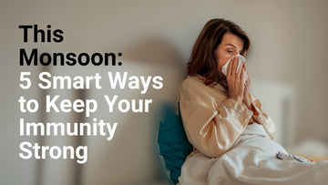 5 Smart Ways To Keep Your Immunity Strong This Monsoon