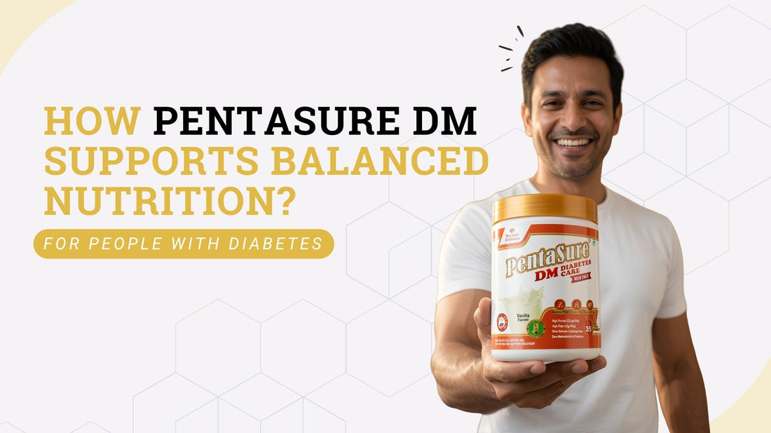 How PentaSure DM Supports Balanced Nutrition for People with Diabetes?