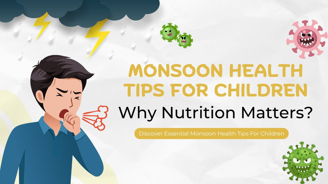 Monsoon Health Tips for Children: Why Nutrition Matters?