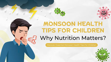 Monsoon Health Tips for Children: Why Nutrition Matters?