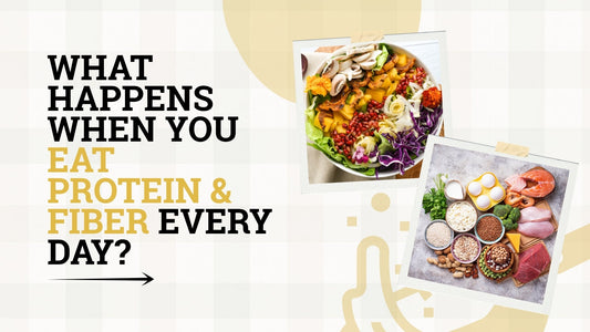 What Happens When You Eat Protein & Fiber Every Day?