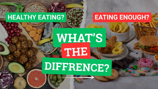 Healthy Eating vs. Eating Enough: What’s the Difference?