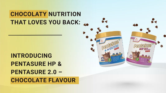 Chocolatey Nutrition That Loves You Back | PentaSure HP & 2.0