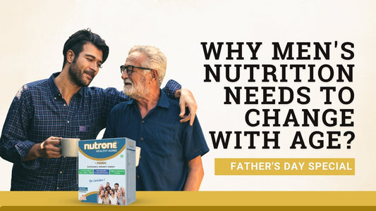 Father's Day Special: How Men's Nutrition Needs To Change with Age?