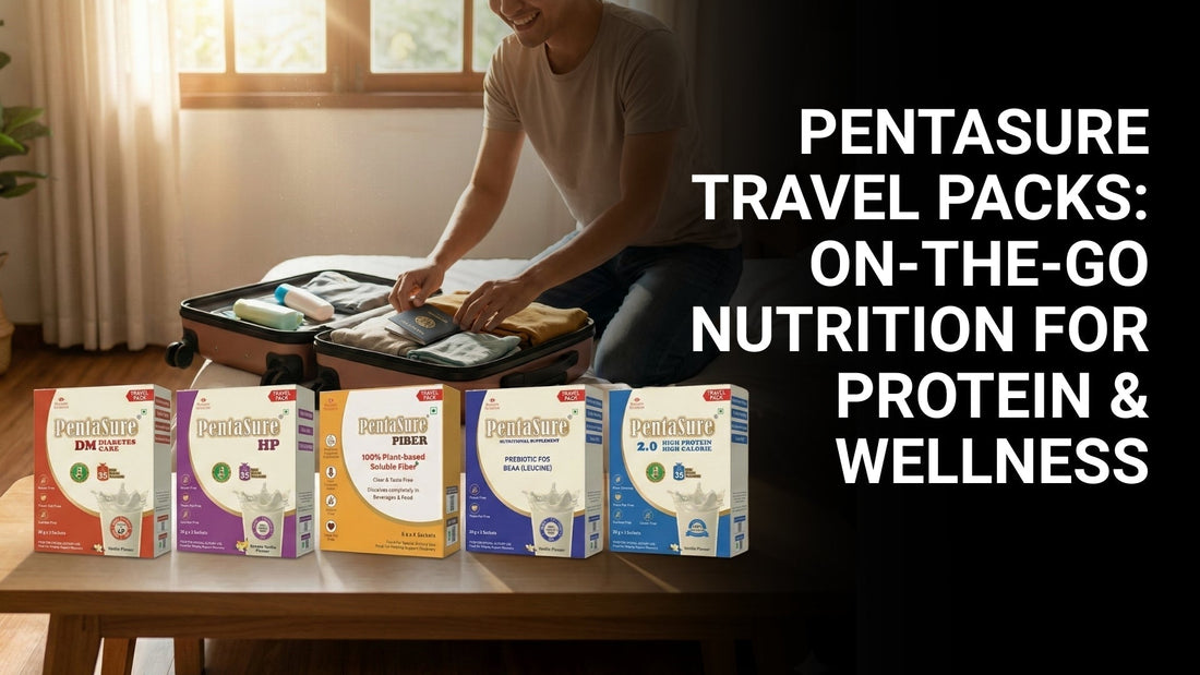 PentaSure Travel Packs: On-the-Go Nutrition for Protein & Wellness